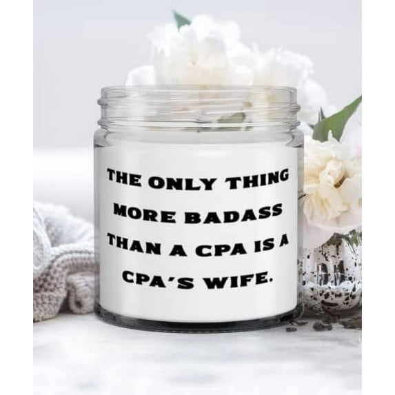 Fun Wife Gifts, The Only Thing More Badass Than a CPA Is a Cpa's Wife, Valentine's Day Candle For Wife
