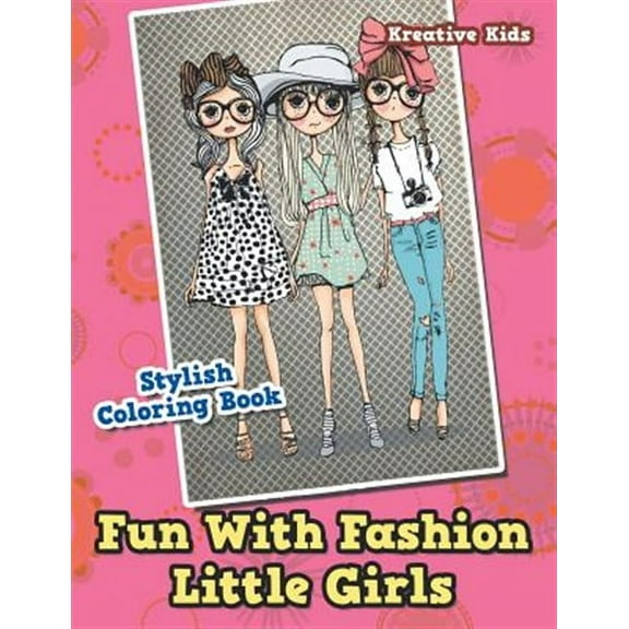 Fun With Fashion Little Girls Stylish Coloring Book (Paperback)