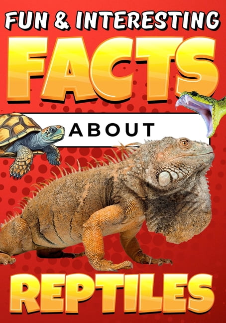 Fun & Interesting Facts About Reptiles: Animal Trivia Book for