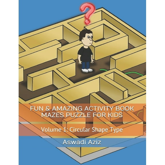 Volume 1: Circular Shape Type Fun & Amazing Activity Book Mazes Puzzle for Kids: Volume 1: Circular Shape Type, Book 1, (Paperback)