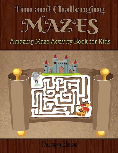 Fun and Challenging Mazes for Kids: Maze Activity Book 3-6, 6-9, 9-12 Workbook for Games, Puzzles, and Problem-Solving (Paperback)