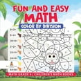 thumbnail image 1 of Fun and Easy Math: Color by Division - Math Grade 4 Children's Math Books, (Paperback), 1 of 1