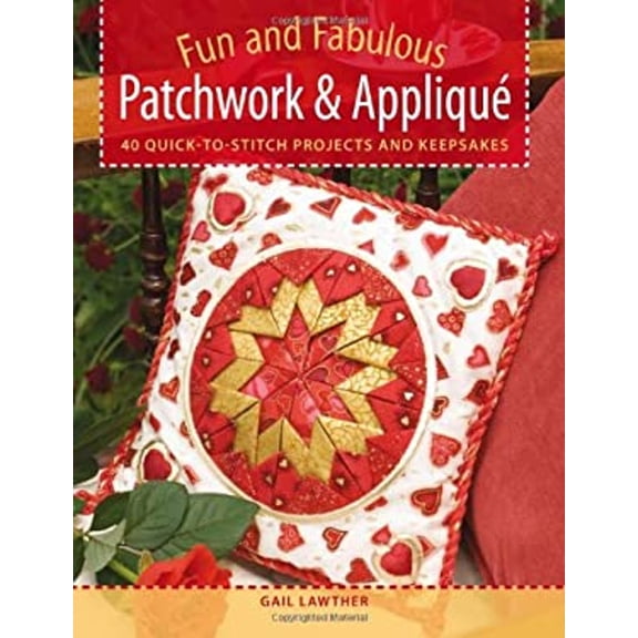 Pre-Owned Fun and Fabulous Patchwork & Applique: 40 Quick-To-Stitch Projects and Keepsakes (Paperback) 0715324810 9780715324813