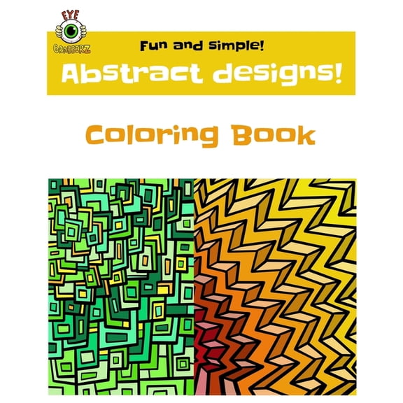 Fun and Simple! Abstract Designs! : Eye Grabberz Coloring Book (Paperback)
