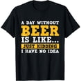 thumbnail image 1 of Fun beer lovers A day without beer is like a joke t Shirt Men t Shirt Sliding t Shirt Women black, 1 of 4