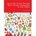 thumbnail image 1 of Fun for Tots! My Very First Little Merry Christmas Coloring Book for Little Toddlers (Paperback), 1 of 1