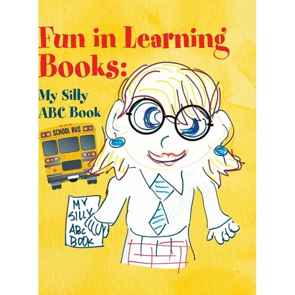 Fun in Learning Books: My Silly ABC Book, (Hardcover)
