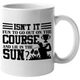 thumbnail image 1 of Fun to Go Out on the Course Quote with a Golf Player, Golfing or Golfer Themed Merch Gift, White Ceramic 11oz Coffee Mug, 1 of 5