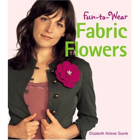 Pre-Owned Fun-to-Wear Fabric Flowers Paperback Elizabeth Helene Searle