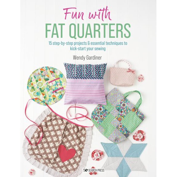 Pre-Owned Fun with Fat Quarters : 15 step-by-step projects with essential techniques to kick-start your sewing (Paperback)