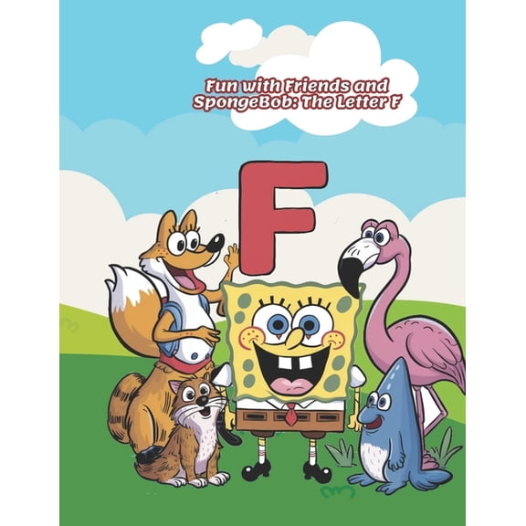 Alphabet Island Fun with Friends and SpongeBob: The Letter F, Book 6, (Paperback)