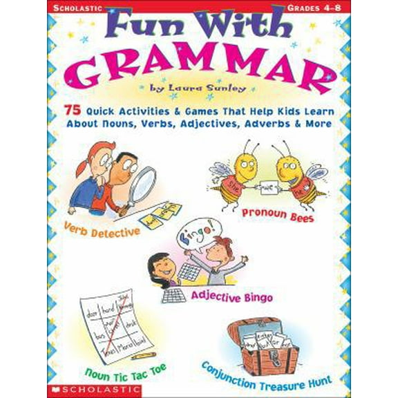 Pre-Owned Fun with Grammar: 75 Quick Activities & Games that Help kids Learn About Nouns, Verbs, Adjectives, Adverbs & More (Paperback) 0439282349 9780439282345