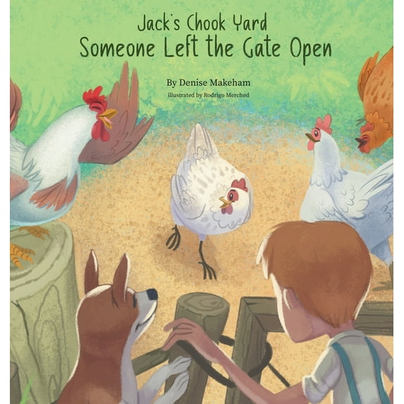 Fun with Jack Jack's Chook Yard: Someone Left the Gate Open, Book 3, (Hardcover)