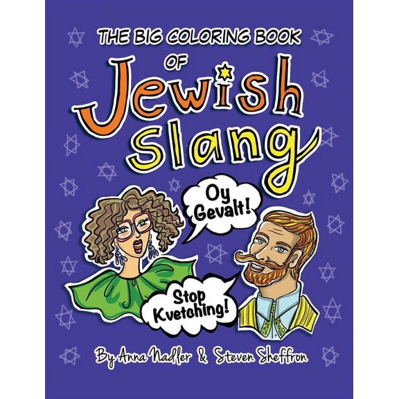 Fun with Language Learning The Big Coloring Book of Jewish Slang: 45 Original Illustrations of Yiddish Expressions for You To Learn and Color. Come, (Paperback)