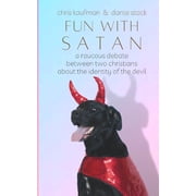 Fun with Satan A Raucous Debate About the Devil's Identity Paperback