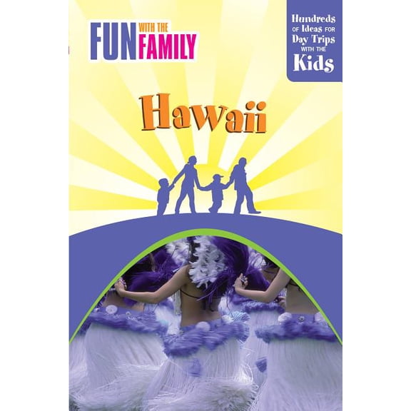 Fun with the Family Series: Fun with the Family Hawaii : Hundreds Of Ideas For Day Trips With The Kids (Edition 7) (Paperback)