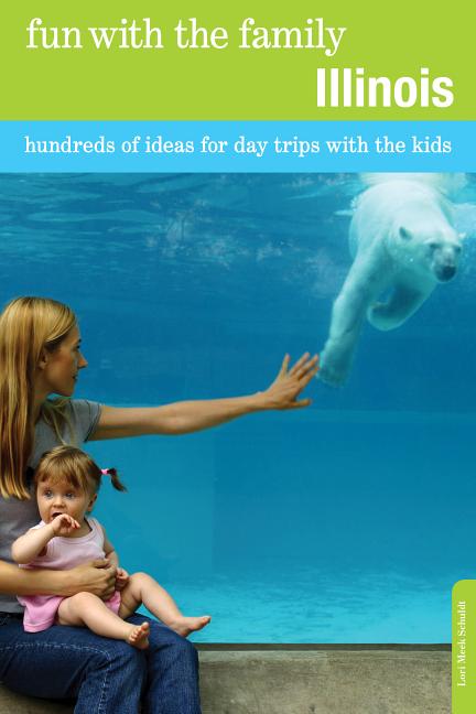 Fun with the Family Series: Fun with the Family Illinois : Hundreds Of Ideas For Day Trips With The Kids (Edition 7) (Paperback) - image 1 of 1