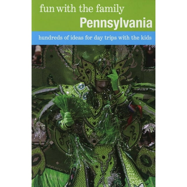 Fun with the Family Series: Fun with the Family Pennsylvania : Hundreds Of Ideas For Day Trips With The Kids (Edition 7) (Paperback)