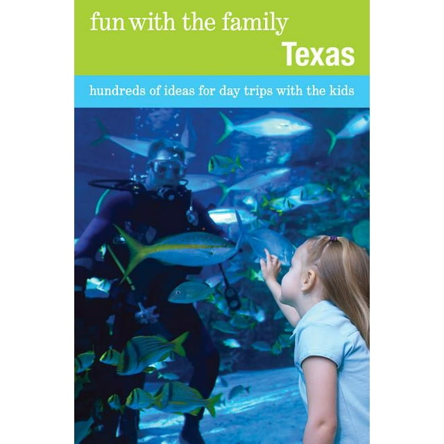 Fun with the Family Series: Fun with the Family Texas : Hundreds Of Ideas For Day Trips With The Kids (Edition 7) (Paperback)