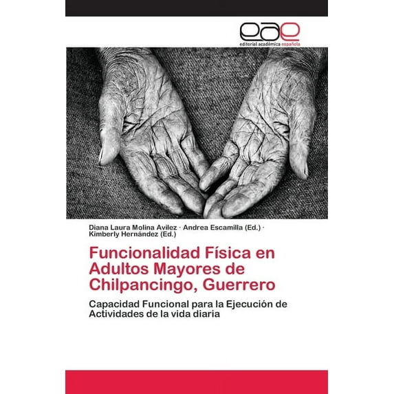 Funcionalidad Física en Adultos Mayores de Chilpancingo, Guerrero (Paperback)