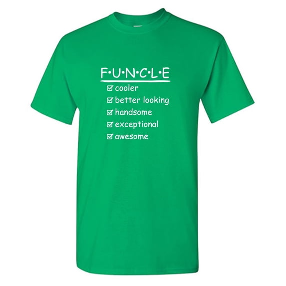 Funcle Cooler Better Looking Sarcastic Humor Graphic Tees Gift For Mens Novelty Funny T Shirt