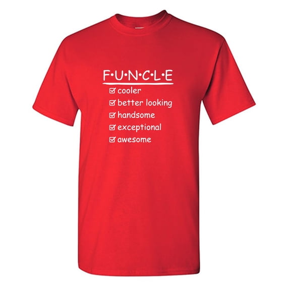 Funcle Cooler Better Looking Sarcastic Humor Graphic Tees Gift For Mens Novelty Funny T Shirt