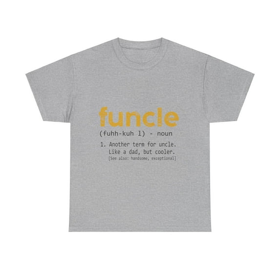 Funcle Definition Shirt Funny Gift For Uncle Like A Dad Uncle ID-0513-TNX4