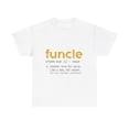 thumbnail image 1 of Funcle Definition Shirt Funny Gift For Uncle Like A Dad Uncle ID-0513-TNX4, 1 of 10