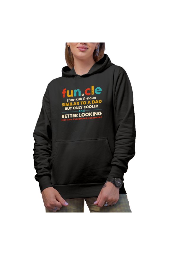 Funcle Definition, Similar to a Dad, Only Cooler and Better Looking - Funny Uncle Quote, Black Hooded Sweatshirt or Hoodie, 3XL