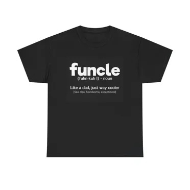 Funcle Definition T-shirt Funny Gift For Uncle Like A Dad But Way Cooler T-Shirt | eBay