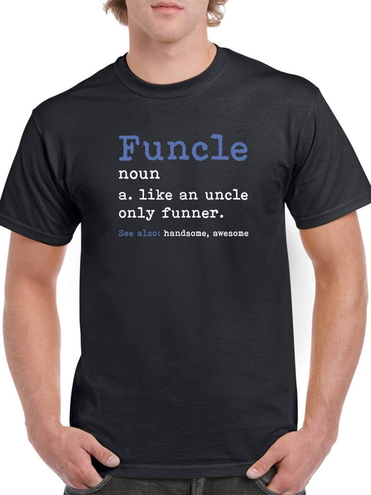 Funcle: Funny Definition Men T-Shirt, Male x-Large - Walmart.com