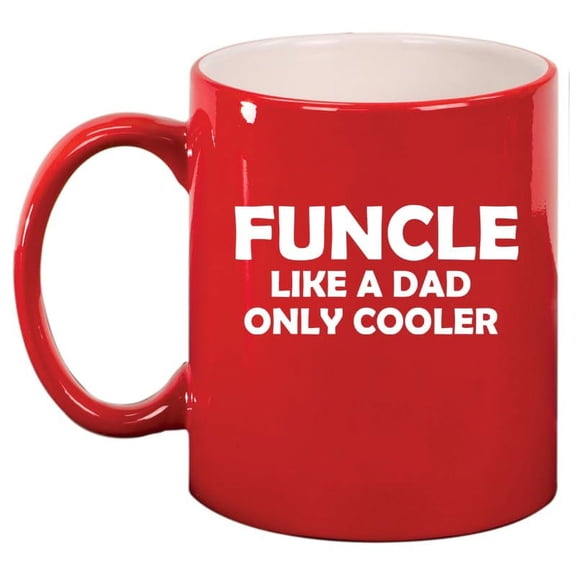 Funcle Like A Dad Only Cooler Funny Fun Uncle, Gift For Uncle Ceramic Coffee Mug Tea Cup Gift for Him, Friend, Coworker, Husband (11oz Red)