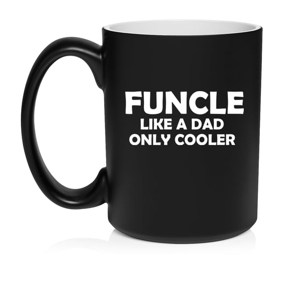 Funcle Like A Dad Only Cooler Funny Fun Uncle, Gift For Uncle Ceramic Coffee Mug Tea Cup Gift for Him, Friend, Coworker, Husband (15oz Matte Black)