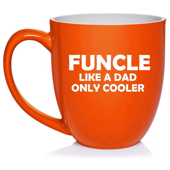 Funcle Like A Dad Only Cooler Funny Fun Uncle, Gift For Uncle Ceramic Coffee Mug Tea Cup Gift for Him, Friend, Coworker, Husband (16oz Orange)