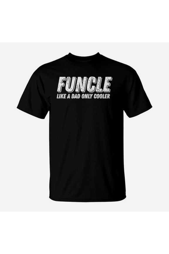 Funcle Like A Dad Only Cooler Uncle From Niece TShirt
