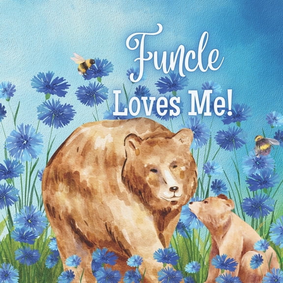 Funcle Funcle Loves Me!: Not a regular Uncle... A FUN Uncle...., (Paperback)