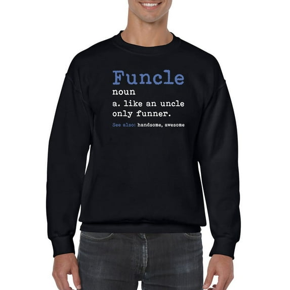 Funcle Noun Definition Sweatshirt Men -GoatDeals Designs, Male Large