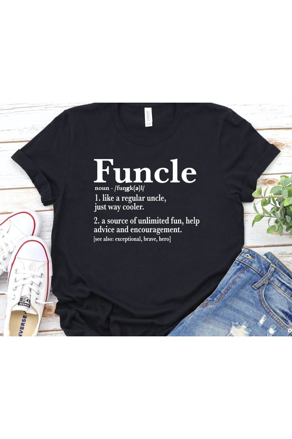 Funcle Shirt, Like A Regular Uncle Just Cooler T-Shirt, Funny Uncle, Funcle Definition Shirt For Uncles For Brother, Best Uncle