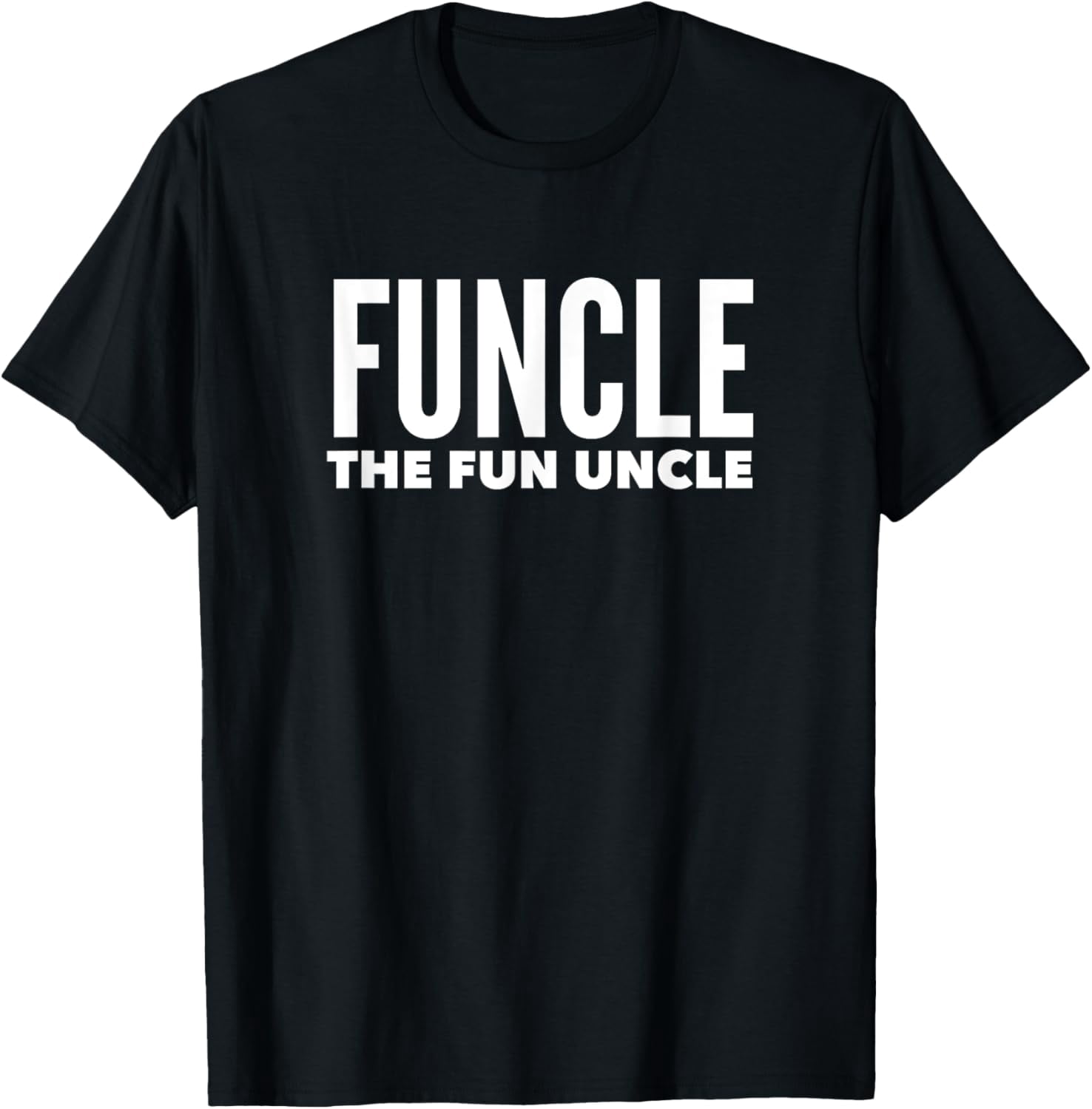 Funcle The Fun Uncle Funny Gift for Mens T-Shirt - Walmart.com