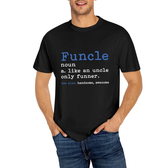 Funcle: a like an uncle only funner see also handsome awesome T-Shirt, Funny Definition Men T-Shirt, L