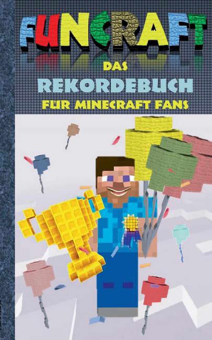 Funcraft - Das Rekordebuch fÃ¼r Minecraft Fans: Rekorde, Guiness Buch der Rekorde, Buch der Rekorde, Humor, SpaÃ, Wettkam, (Paperback)