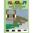 thumbnail image 1 of Funcraft - Das inoffizielle Mathe Ausmalbuch: Minecraft Minis (Cover Hase): Alter 6-10 Jahre. Ausmalen, lustig, lachen, , (Paperback), 1 of 1