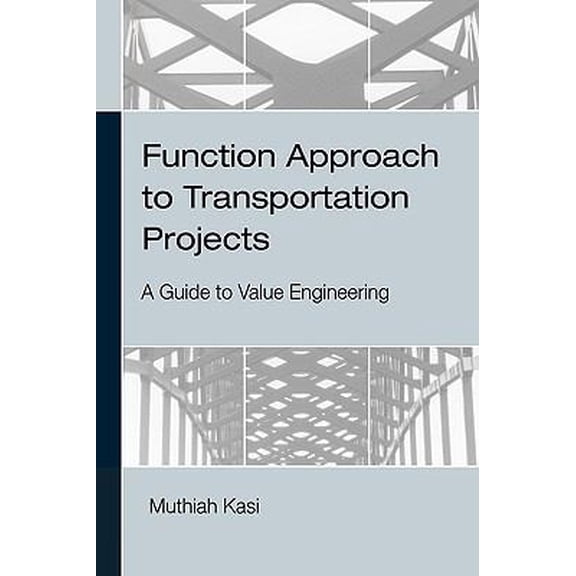Pre-Owned Function Approach to Transportation Projects - A Value Engineering Guide (Paperback) 144015144X 9781440151446