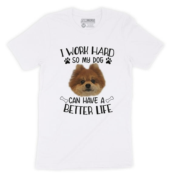 Function - Custom Dog Head Face I Work Hard So My Dog Can Have A Better Life T-shirt