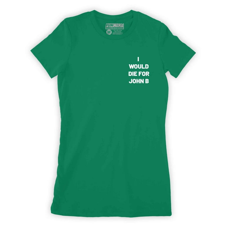 I would die for john b shirt discount