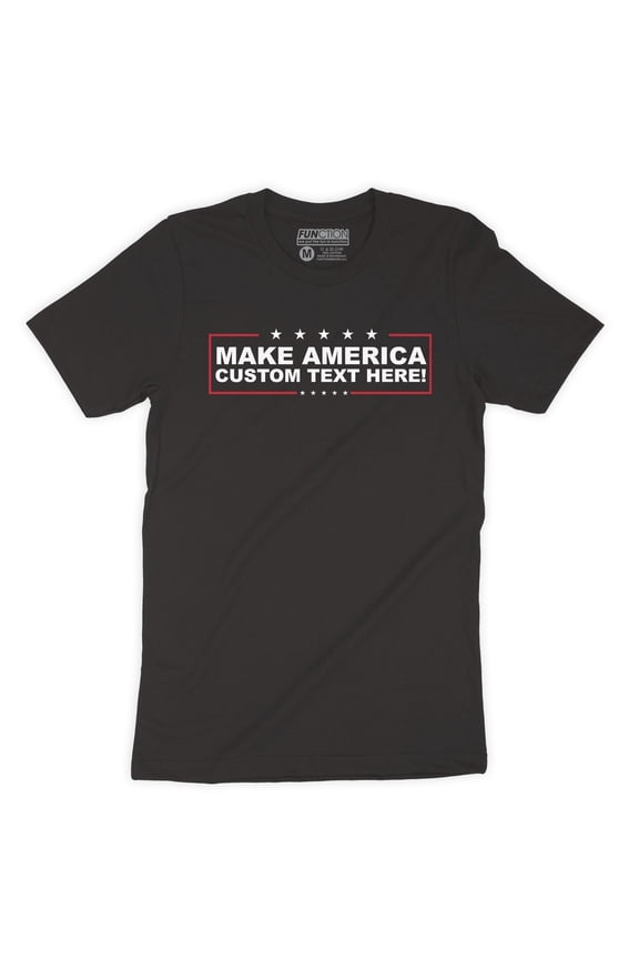 - Make America CUSTOM TEXT Men's Fashion T-Shirt Trump