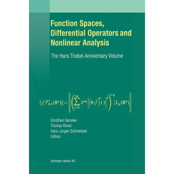 Function Spaces, Differential Operators and Nonlinear Analysis: The Hans Triebel Anniversary Volume, (Paperback)