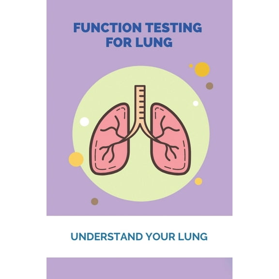 Function Testing For Lung: Understand Your Lung: Lung Diseases List