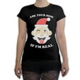 thumbnail image 1 of Function -  Ugly Christmas Ask Your Mom If I'm Real Santa Women's Fashion T-Shirt, 1 of 1