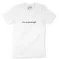 thumbnail image 1 of Function - You Are Enough Bold Statement Self Worth Adult T-Shirt Pass It On Self Esteem Empowerment, 1 of 4